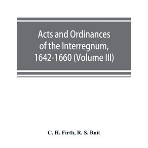 Acts-and-ordinances-of-the-Interregnum-1642-1660--Volume-III-