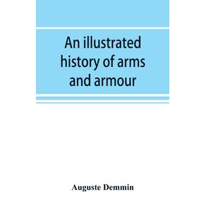 An-illustrated-history-of-arms-and-armour