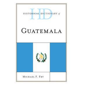 Historical-Dictionary-of-Guatemala