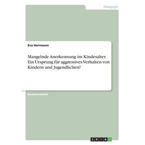 Mangelnde-Anerkennung-im-Kindesalter.-Ein-Ursprung-fur-aggressives-Verhalten-von-Kindern-und-Jugendlichen-