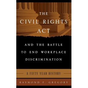 The-Civil-Rights-Act-and-the-Battle-to-End-Workplace-Discrimination