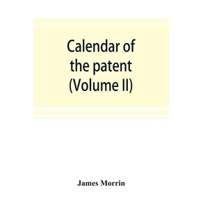 Calendar-of-the-patent-and-close-rolls-of-chancery-in-Ireland-From-the-18th-to-the-45th-of-Queen-Elizabeth--Volume-II-