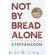 Not-by-Bread-Alone