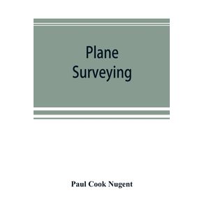Plane-surveying.-A-text-and-reference-book-for-the-use-of-students-in-engineering-and-for-engineers-generally