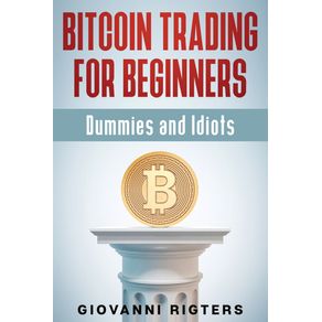 Bitcoin-Trading-for-Beginners-Dummies---Idiots