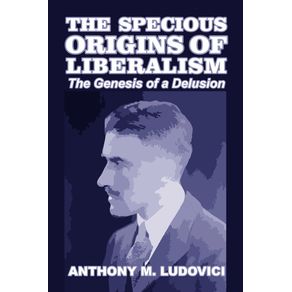 The-Specious-Origins-of-Liberalism