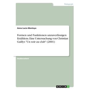 Formen-und-Funktionen-unzuverlassigen-Erzahlens.-Eine-Untersuchung-von-Christian-Gaillys-Un-soir-au-club--2001-