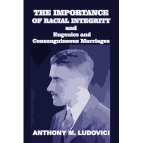The-Importance-of-Racial-Integrity-and-Eugenics-and-Consanguineous-Marriages