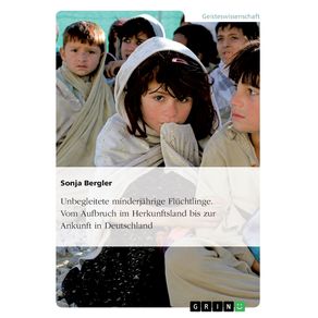 Unbegleitete-minderjahrige-Fluchtlinge.-Vom-Aufbruch-im-Herkunftsland-bis-zur-Ankunft-in-Deutschland