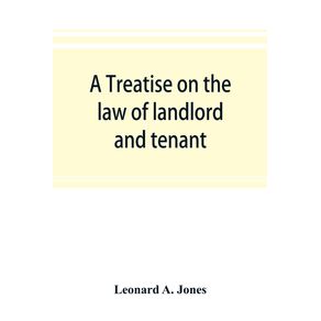 A-treatise-on-the-law-of-landlord-and-tenant,-in-continuation-of-the-authors-Treatise-on-the-law-of-real-property