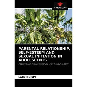 PARENTAL-RELATIONSHIP-SELF-ESTEEM-AND-SEXUAL-INITIATION-IN-ADOLESCENTS