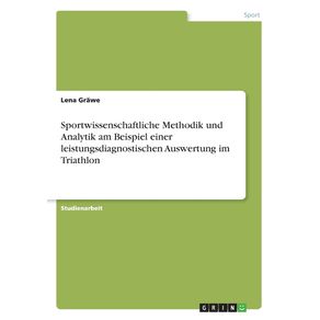 Sportwissenschaftliche-Methodik-und-Analytik-am-Beispiel-einer-leistungsdiagnostischen-Auswertung-im-Triathlon