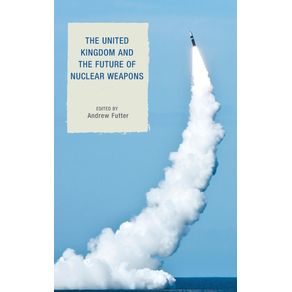 The-United-Kingdom-and-the-Future-of-Nuclear-Weapons