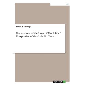 Foundations-of-the-Laws-of-War.-A-Brief-Perspective-of-the-Catholic-Church