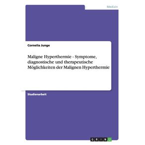 Maligne-Hyperthermie-----Symptome-diagnostische-und-therapeutische-Moglichkeiten-der-Malignen-Hyperthermie