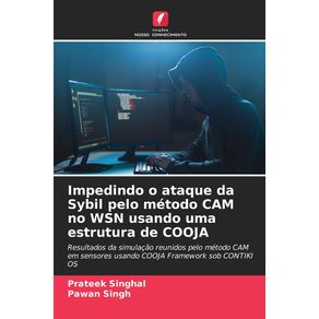 Impedindo-o-ataque-da-Sybil-pelo-metodo-CAM-no-WSN-usando-uma-estrutura-de-COOJA