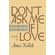 Dont-Ask-Me-If-I-Love
