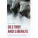 Destroy-and-Liberate