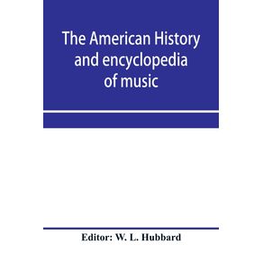 The-American-history-and-encyclopedia-of-music--Musical-Dictionary