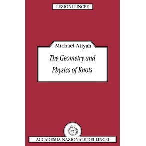 The-Geometry-and-Physics-of-Knots