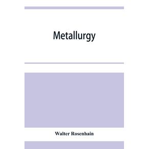 Metallurgy--an-introduction-to-the-study-of-physical-metallurgy