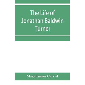 The-life-of-Jonathan-Baldwin-Turner