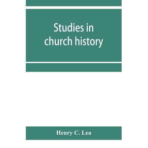 Studies-in-church-history.-The-rise-of-the-temporal-power.--Benefit-of-clergy.--Excommunication.--The-early-church-and-slavery