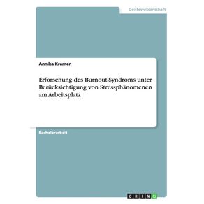 Erforschung-des-Burnout-Syndroms-unter-Berucksichtigung-von-Stressphanomenen-am-Arbeitsplatz