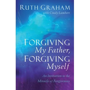 Forgiving-My-Father-Forgiving-Myself