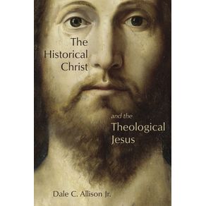 Historical-Christ-and-the-Theological-Jesus
