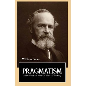 PRAGMATISM-A-New-Name-for-Some-Old-Ways-of-Thinking