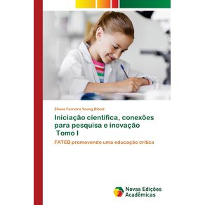 Iniciacao-cientifica-conexoes-para-pesquisa-e-inovacao-Tomo-I