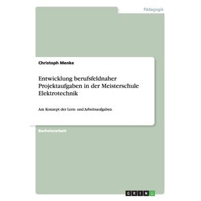 Entwicklung-berufsfeldnaher-Projektaufgaben-in-der-Meisterschule-Elektrotechnik