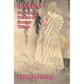 Kwaidan-Stories-and--Studies-of-Strange-Things