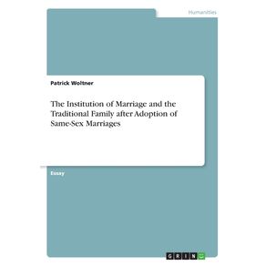 The-Institution-of-Marriage-and-the-Traditional-Family-after-Adoption-of-Same-Sex-Marriages