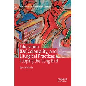 Liberation--De-Coloniality-and-Liturgical-Practices