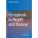 Ferroptosis-in-Health-and-Disease