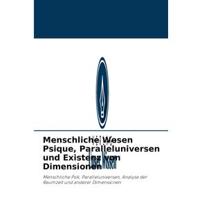 Menschliche-Wesen-Psique-Paralleluniversen-und-Existenz-von-Dimensionen