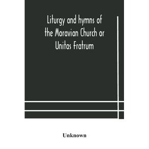 Liturgy-and-hymns-of-the-Moravian-Church-or-Unitas-Fratrum