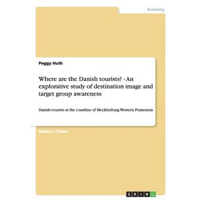 Where-are-the-Danish-tourists----An-explorative-study-of-destination-image-and-target-group-awareness