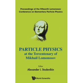 Particle-Physics-at-the-Tercentenary-of-Mikhail-Lomonosov