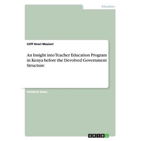 An-Insight-into-Teacher-Education-Program-in-Kenya-before-the-Devolved-Government-Structure