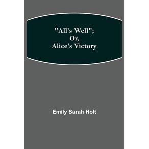Alls-Well--or-Alices-Victory