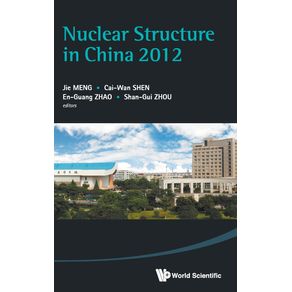 NUCLEAR-STRUCTURE-IN-CHINA-2012---PROCEEDINGS-OF-THE-14TH-NATIONAL-CONFERENCE-ON-NUCLEAR-STRUCTURE-IN-CHINA