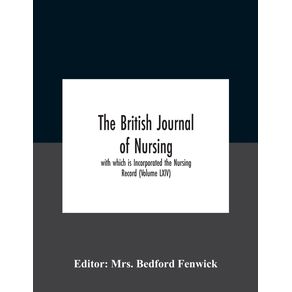 The-British-Journal-Of-Nursing--With-Which-Is-Incorporated-The-Nursing-Record--Volume-Lxiv-