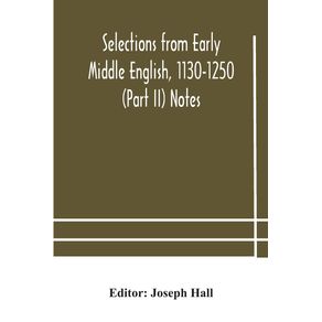 Selections-from-early-Middle-English-1130-1250--Part-II--Notes