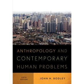 Anthropology-and-Contemporary-Human-Problems-Sixth-Edition