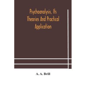 Psychoanalysis-its-theories-and-practical-application