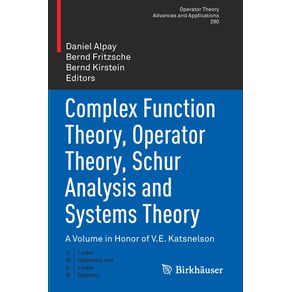 Complex-Function-Theory-Operator-Theory-Schur-Analysis-and-Systems-Theory