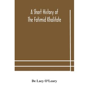 A-short-history-of-the-Fatimid-Khalifate